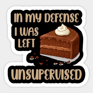 I was left unsupervised with Cake Sticker